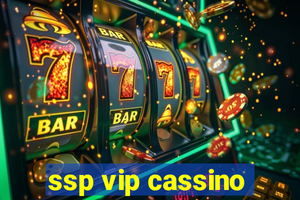 ssp vip cassino